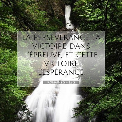 Picture 07 - Romains 5:4 LSG - la persévérance la victoire dans l'épreuve, et - Bible Verse Picture