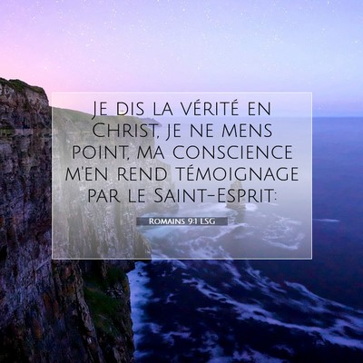 Picture 07 - Romains 9:1 LSG - Je dis la vérité en Christ, je ne mens point, - Bible Verse Picture