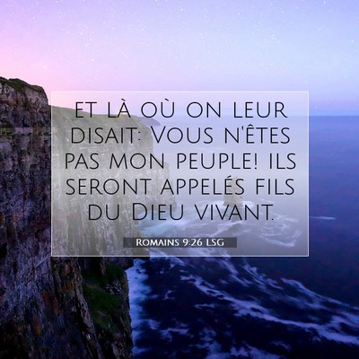 Picture 07 - Romains 9:26 LSG - et là où on leur disait: Vous n'êtes pas mon - Bible Verse Picture