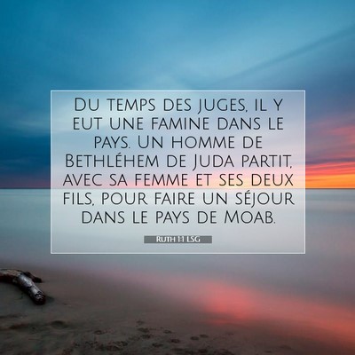 Picture 07 - Ruth 1:1 LSG - Du temps des juges, il y eut une famine dans le - Bible Verse Picture