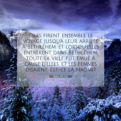 Picture 07 - Ruth 1:19 LSG - Elles firent ensemble le voyage jusqu'à leur - Bible Verse Picture