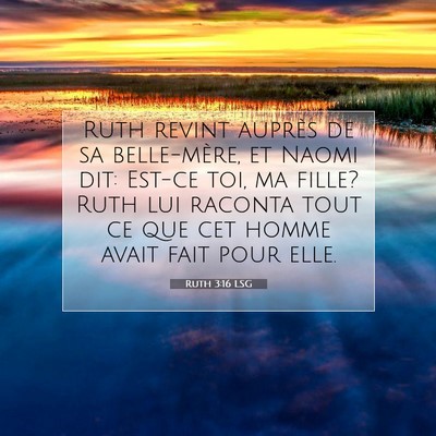 Picture 07 - Ruth 3:16 LSG - Ruth revint auprès de sa belle-mère, et Naomi - Bible Verse Picture