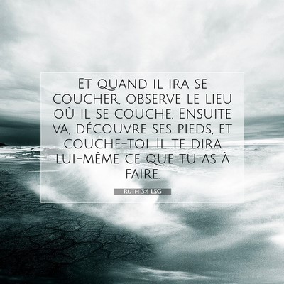 Picture 07 - Ruth 3:4 LSG - Et quand il ira se coucher, observe le lieu où - Bible Verse Picture