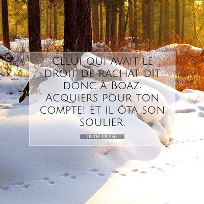 Picture 07 - Ruth 4:8 LSG - Celui qui avait le droit de rachat dit donc à - Bible Verse Picture