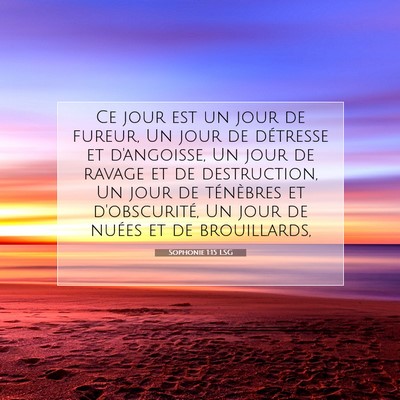 Picture 07 - Sophonie 1:15 LSG - Ce jour est un jour de fureur, Un jour de - Bible Verse Picture