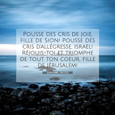 Picture 07 - Sophonie 3:14 LSG - Pousse des cris de joie, fille de Sion! Pousse - Bible Verse Picture