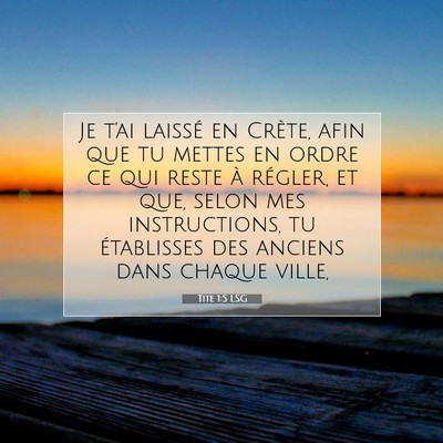Picture 07 - Tite 1:5 LSG - Je t'ai laissé en Crète, afin que tu mettes en - Bible Verse Picture