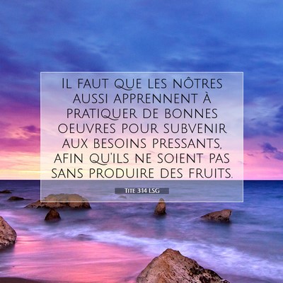 Picture 07 - Tite 3:14 LSG - Il faut que les nôtres aussi apprennent à - Bible Verse Picture