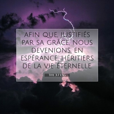 Picture 07 - Tite 3:7 LSG - afin que, justifiés par sa grâce, nous - Bible Verse Picture