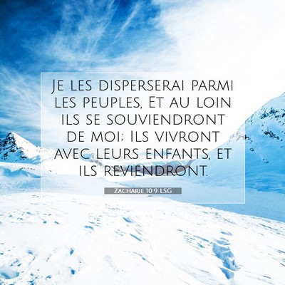Picture 07 - Zacharie 10:9 LSG - Je les disperserai parmi les peuples, Et au loin - Bible Verse Picture
