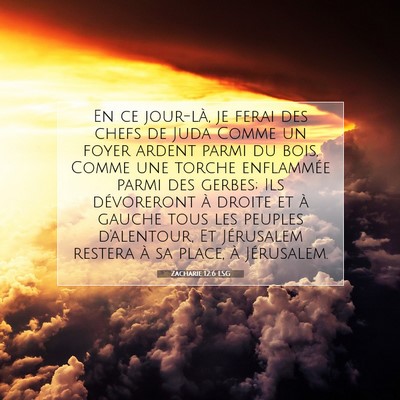 Picture 07 - Zacharie 12:6 LSG - En ce jour-là, je ferai des chefs de Juda Comme - Bible Verse Picture