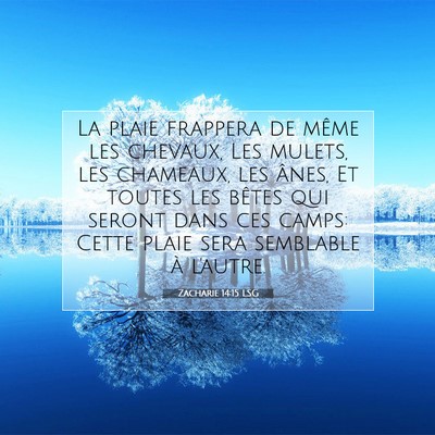 Picture 07 - Zacharie 14:15 LSG - La plaie frappera de même les chevaux, Les - Bible Verse Picture