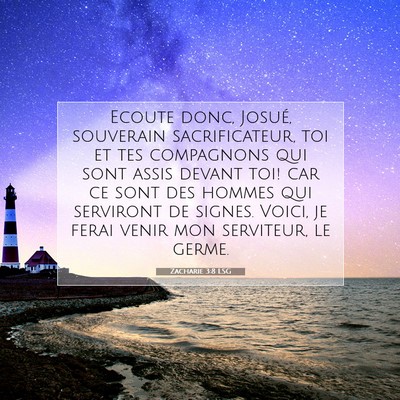 Picture 07 - Zacharie 3:8 LSG - Ecoute donc, Josué, souverain sacrificateur, toi - Bible Verse Picture