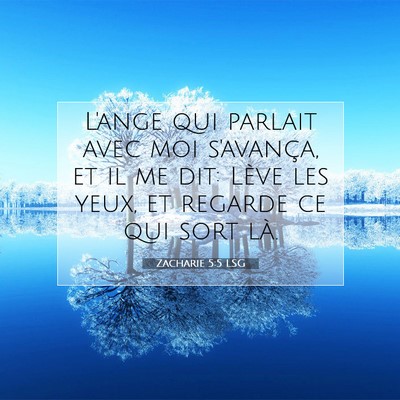 Picture 07 - Zacharie 5:5 LSG - L'ange qui parlait avec moi s'avança, et il me - Bible Verse Picture
