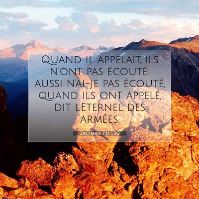 Picture 07 - Zacharie 7:13 LSG - Quand il appelait, ils n'ont pas écouté: aussi - Bible Verse Picture