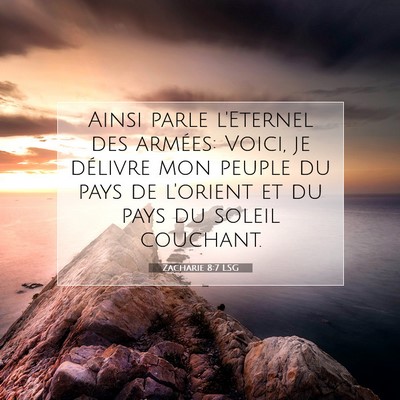 Picture 07 - Zacharie 8:7 LSG - Ainsi parle l'Eternel des armées: Voici, je - Bible Verse Picture