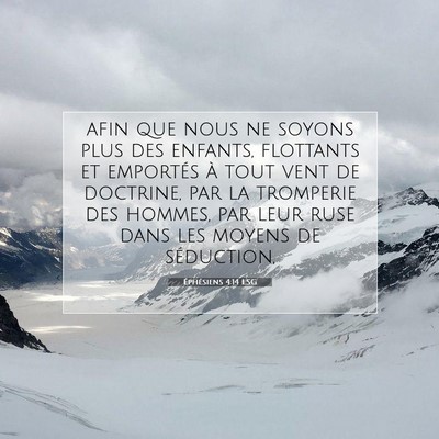 Picture 07 - Éphésiens 4:14 LSG - afin que nous ne soyons plus des enfants, - Bible Verse Picture