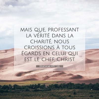 Picture 07 - Éphésiens 4:15 LSG - mais que, professant la vérité dans la - Bible Verse Picture