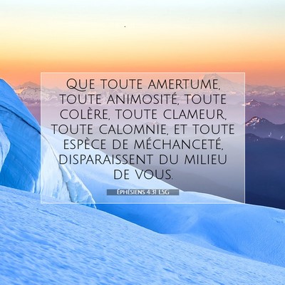 Picture 07 - Éphésiens 4:31 LSG - Que toute amertume, toute animosité, toute - Bible Verse Picture