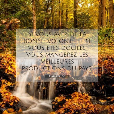 Picture 07 - Ésaïe 1:19 LSG - Si vous avez de la bonne volonté et si vous - Bible Verse Picture