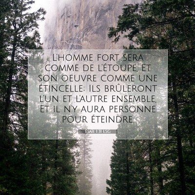 Picture 07 - Ésaïe 1:31 LSG - L'homme fort sera comme de l'étoupe, Et son - Bible Verse Picture
