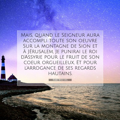 Picture 07 - Ésaïe 10:12 LSG - Mais, quand le Seigneur aura accompli toute son - Bible Verse Picture