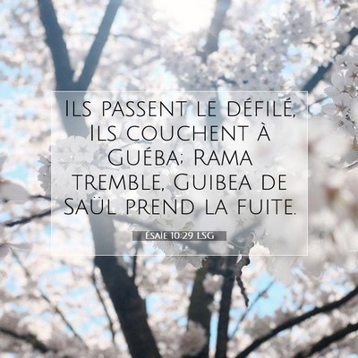 Picture 07 - Ésaïe 10:29 LSG - Ils passent le défilé, Ils couchent à Guéba; - Bible Verse Picture