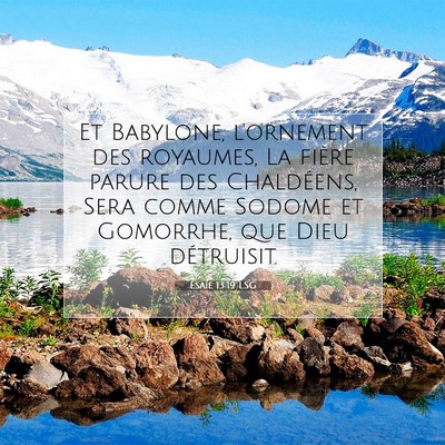Picture 07 - Ésaïe 13:19 LSG - Et Babylone, l'ornement des royaumes, La fière - Bible Verse Picture