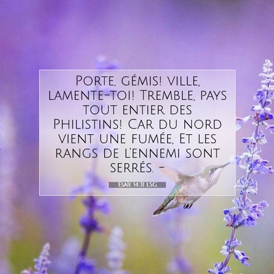 Picture 07 - Ésaïe 14:31 LSG - Porte, gémis! ville, lamente-toi! Tremble, pays - Bible Verse Picture