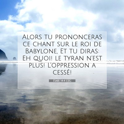 Picture 07 - Ésaïe 14:4 LSG - Alors tu prononceras ce chant sur le roi de - Bible Verse Picture