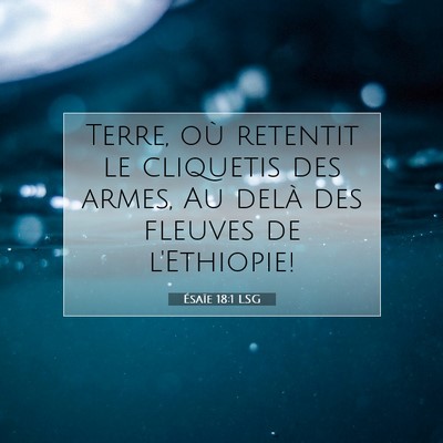 Picture 07 - Ésaïe 18:1 LSG - Terre, où retentit le cliquetis des armes, Au - Bible Verse Picture