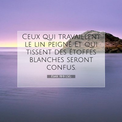 Picture 07 - Ésaïe 19:9 LSG - Ceux qui travaillent le lin peigné Et qui - Bible Verse Picture