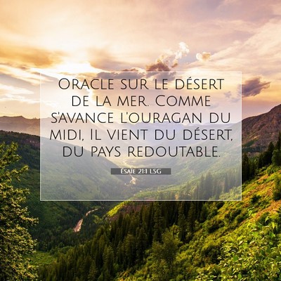 Picture 07 - Ésaïe 21:1 LSG - Oracle sur le désert de la mer. Comme s'avance - Bible Verse Picture