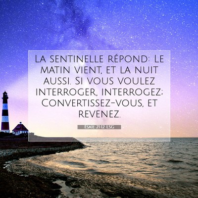 Picture 07 - Ésaïe 21:12 LSG - La sentinelle répond: Le matin vient, et la nuit - Bible Verse Picture