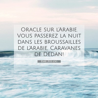Picture 07 - Ésaïe 21:13 LSG - Oracle sur l'Arabie. Vous passerez la nuit dans - Bible Verse Picture