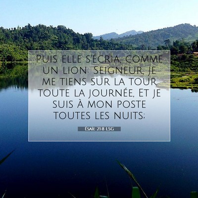 Picture 07 - Ésaïe 21:8 LSG - Puis elle s'écria, comme un lion: Seigneur, je - Bible Verse Picture