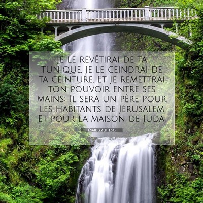 Picture 07 - Ésaïe 22:21 LSG - Je le revêtirai de ta tunique, je le ceindrai de - Bible Verse Picture