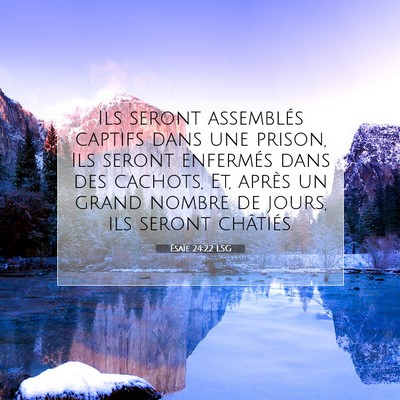Picture 07 - Ésaïe 24:22 LSG - Ils seront assemblés captifs dans une prison, - Bible Verse Picture