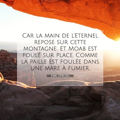 Picture 07 - Ésaïe 25:10 LSG - Car la main de l'Eternel repose sur cette - Bible Verse Picture