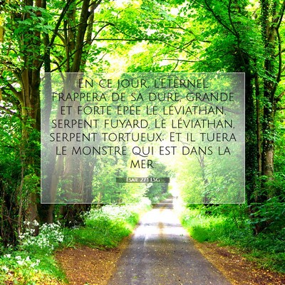 Picture 07 - Ésaïe 27:1 LSG - En ce jour, l'Eternel frappera de sa dure, grande - Bible Verse Picture