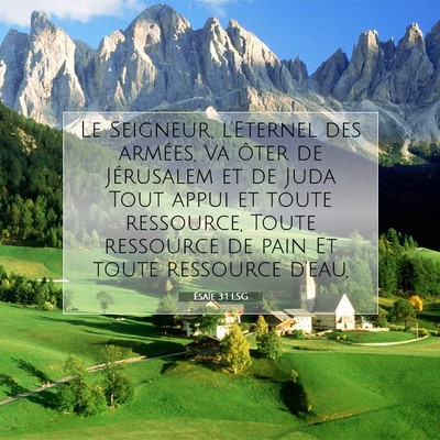 Picture 07 - Ésaïe 3:1 LSG - Le Seigneur, l'Eternel des armées, Va ôter de - Bible Verse Picture