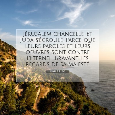Picture 07 - Ésaïe 3:8 LSG - Jérusalem chancelle, Et Juda s'écroule, Parce - Bible Verse Picture