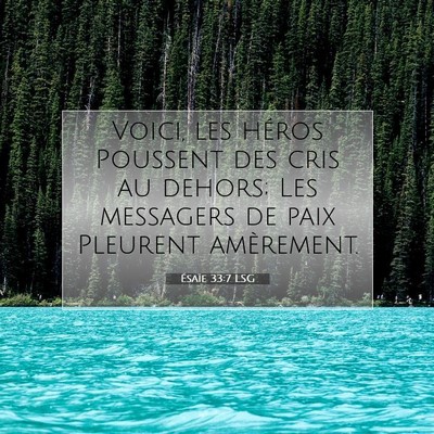 Picture 07 - Ésaïe 33:7 LSG - Voici, les héros Poussent des cris au dehors; - Bible Verse Picture