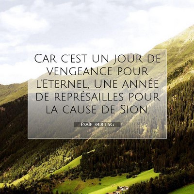 Picture 07 - Ésaïe 34:8 LSG - Car c'est un jour de vengeance pour l'Eternel, - Bible Verse Picture