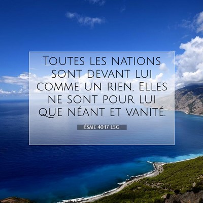 Picture 07 - Ésaïe 40:17 LSG - Toutes les nations sont devant lui comme un rien, - Bible Verse Picture