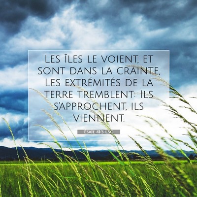 Picture 07 - Ésaïe 41:5 LSG - Les îles le voient, et sont dans la crainte, Les - Bible Verse Picture