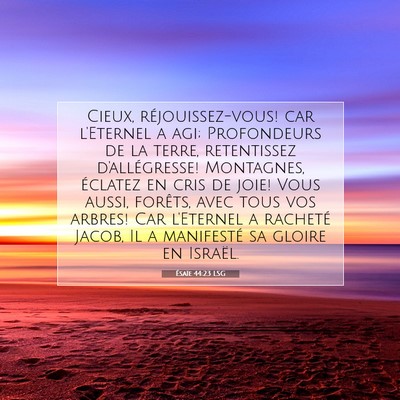 Picture 07 - Ésaïe 44:23 LSG - Cieux, réjouissez-vous! car l'Eternel a agi; - Bible Verse Picture