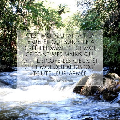 Picture 07 - Ésaïe 45:12 LSG - C'est moi qui ai fait la terre, Et qui sur elle - Bible Verse Picture