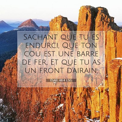 Picture 07 - Ésaïe 48:4 LSG - Sachant que tu es endurci, Que ton cou est une - Bible Verse Picture