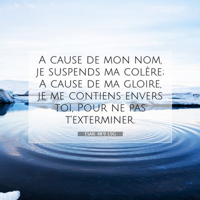 Picture 07 - Ésaïe 48:9 LSG - A cause de mon nom, je suspends ma colère; A - Bible Verse Picture